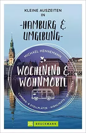 Couverture du produit · Bruckmann – Wochenend und Wohnmobil. Kleine Auszeiten in Hamburg und Umgebung: Die besten Camping- und Stellplätze, alle Highli