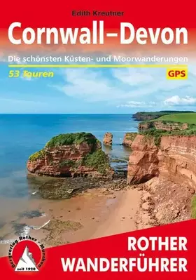 Couverture du produit · Cornwall - Devon: Die schönsten Küsten- und Moorwanderungen. 53 Touren. Mit GPS-Daten (Rother Wanderführer)