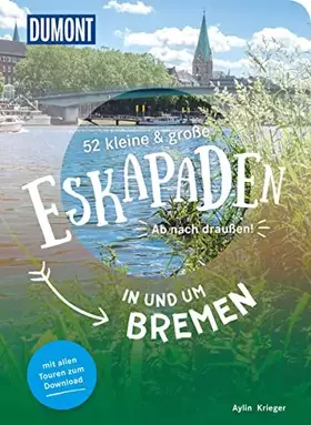 Couverture du produit · 52 kleine & große Eskapaden in und um Bremen: Ab nach draußen! (DUMONT Eskapaden)