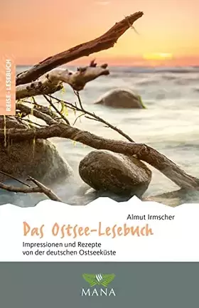 Couverture du produit · Das Ostsee-Lesebuch: Impressionen und Rezepte von der deutschen Ostseeküste (Reise-Lesebuch: Reiseführer für alle Sinne)