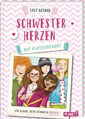 Couverture du produit · Schwesterherzen 2: Auf Klassenfahrt: Ich glaub, DEIN Schwein pfeift!