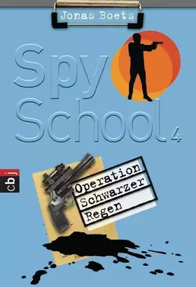 Couverture du produit · Spy School - Operation schwarzer Regen: Band 4
