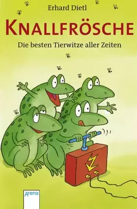 Couverture du produit · Knallfrösche - Die besten Tierwitze aller Zeiten (Arena Taschenbücher)