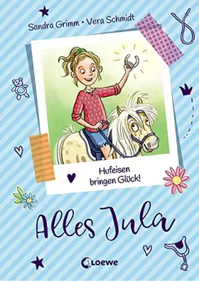 Couverture du produit · Alles Jula (Band 3) - Hufeisen bringen Glück!: Kinderbuch für Mädchen ab 7 Jahre, Erstlesebuch