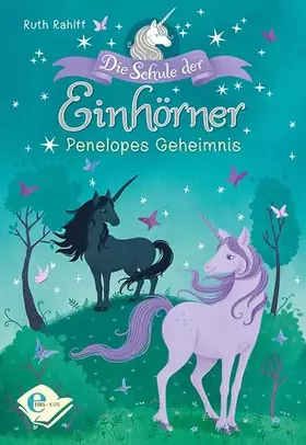 Couverture du produit · Die Schule der Einhörner (Band 2): Penelopes Geheimnis