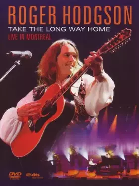 Couverture du produit · Hodgson, Roger - Take The Long Way Home - Live In Montréal