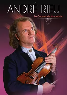 Couverture du produit · André Rieu: Le Concert De Maastricht