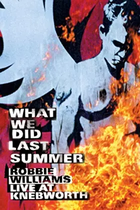 Couverture du produit · Robbie Williams : What We Did Last Summer, Live at Knebworth - Édition 2 DVD