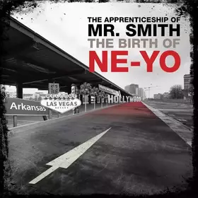 Couverture du produit · The Apprenticeship Of Mr. Smith: The Birth Of Ne-Yo