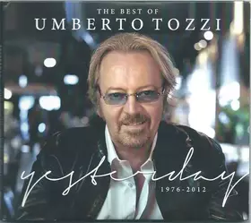 Couverture du produit · The Best Of Umberto Tozzi: Yesterday, 1976-2012