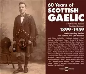 Couverture du produit · 60 Years Of Scottish Gaelic 1899-1959