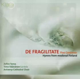 Couverture du produit · De Fragilitate. Piae Cantiones (Hymns From Medieval Finland)