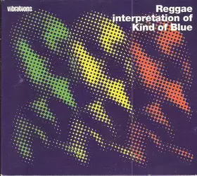 Couverture du produit · Reggae Interpretation Of Kind Of Blue
