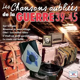 Couverture du produit · Les chansons oubliées de la Guerre 39/45