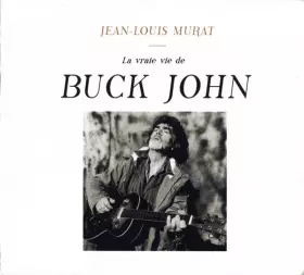 Couverture du produit · La Vraie Vie De Buck John