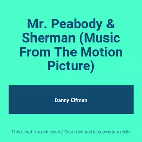 Couverture du produit · Mr. Peabody & Sherman (Music From The Motion Picture)