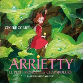 Couverture du produit · Arrietty Le Petit Monde Des Chapardeurs (Karigurashi No Arrietty)