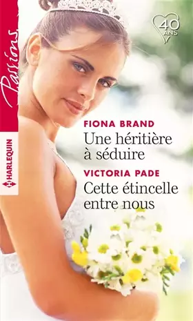Couverture du produit · Une héritière à séduire - Cette étincelle entre nous