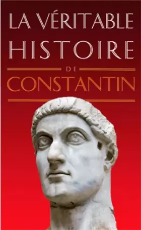 Couverture du produit · La Véritable Histoire de Constantin