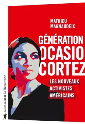 Couverture du produit · Génération Ocasio-Cortez: Les nouveaux activistes américains