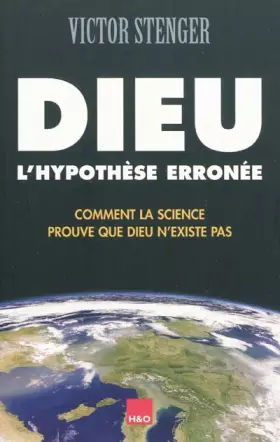 Couverture du produit · Dieu, l'hypothèse erronée : Comment la science prouve que Dieu n'existe pas