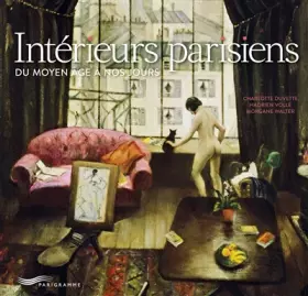 Couverture du produit · Intérieurs parisiens - Du Moyen Age à nos jours