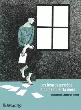 Couverture du produit · Les heures passées à contempler la mère