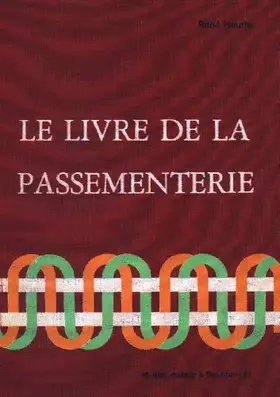 Couverture du produit · LE LIVRE DE LA PASSEMENTERIE.
