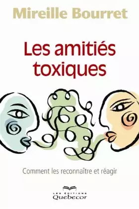 Couverture du produit · Les Amities Toxiques : Comment les Reconnaître et Reagir