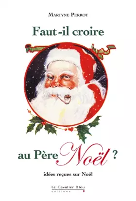 Couverture du produit · Faut-il croire au père Noël, idées reçues
