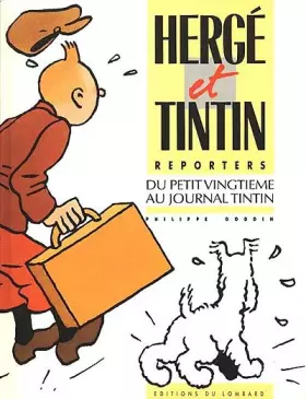 Couverture du produit · Hergé et Tintin, reporters : Du petit vingtiéme au journal Tintin