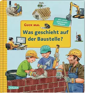 Couverture du produit · Guck mal: Was geschieht auf der Baustelle?: Aufklappbuch
