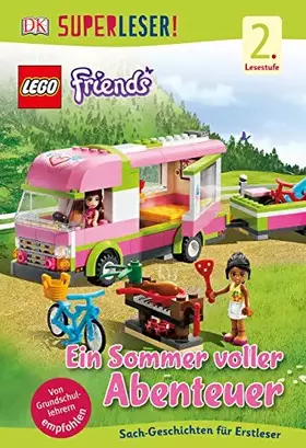 Couverture du produit · SUPERLESER! LEGO® Friends Ein Sommer voller Abenteuer: 2. Lesestufe Sach-Geschichten für Erstleser