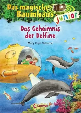Couverture du produit · Das magische Baumhaus junior (Band 9) - Das Geheimnis der Delfine: Entdecke mit Anne und Philipp die spannende Unterwasserwelt!