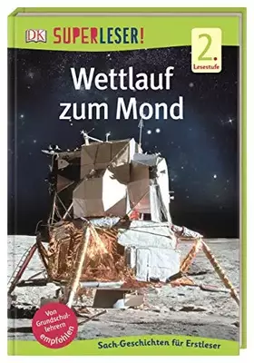 Couverture du produit · SUPERLESER! Wettlauf zum Mond: 2. Lesestufe Sach-Geschichten für Erstleser
