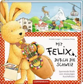 Couverture du produit · Mit Felix durch die Schweiz: Spannende Briefe vom reiselustigen Kuschelhasen (Felix-Bücher (Bilderbücher mit Briefen))