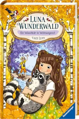 Couverture du produit · Luna Wunderwald, Band 3: Ein Waschbär in Wohnungsnot (magisches Waldabenteuer mit sprechenden Tieren für Kinder ab 8 Jahren) (L