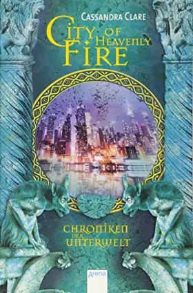Couverture du produit · City of Heavenly Fire: Chroniken der Unterwelt (6)