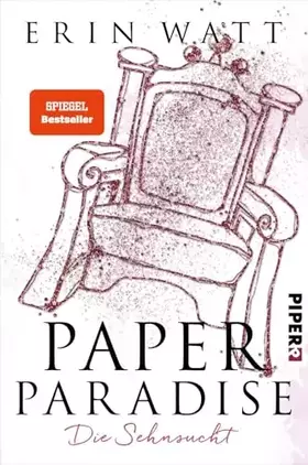 Couverture du produit · Paper Paradise (Paper-Reihe 5): Die Sehnsucht | Paper Princess - Prickelnde New Adult mit Suchtfaktor