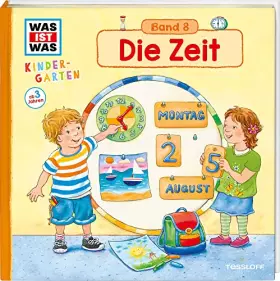 Couverture du produit · WAS IST WAS Kindergarten, Band 8. Die Zeit: Uhrzeit, Tages- und Jahreszeiten kennen lernen