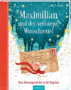 Couverture du produit · Maximilian und der verlorene Wunschzettel (Maximilian 1): Eine Adventsgeschichte in 24 1/2 Kapiteln | Wunderschönes Weihnachtsb