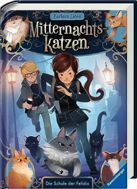 Couverture du produit · Mitternachtskatzen, Band 1: Die Schule der Felidix (Katzenflüsterer-Fantasy in London für Kinder ab 9 Jahren)