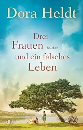 Couverture du produit · Drei Frauen und ein falsches Leben: Roman | Der Nr.-1-SPIEGEL-Bestseller (Die Haus am See-Reihe, Band 3)