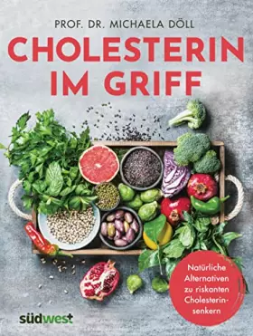 Couverture du produit · Cholesterin im Griff: Natürliche Alternativen zu riskanten Cholesterinsenkern