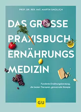 Couverture du produit · Das große Praxisbuch Ernährungsmedizin: Fundierte Ernährungsberatung, die besten Therapien, genussvolle Rezepte (GU Ernährungsm