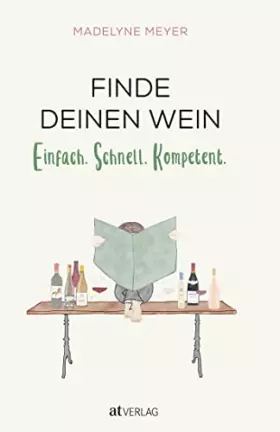 Couverture du produit · Finde deinen Wein: Einfach. Schnell. Kompetent. Praktisches Weinwissen für alle – den eigenen Geschmack kennenlernen und den pa