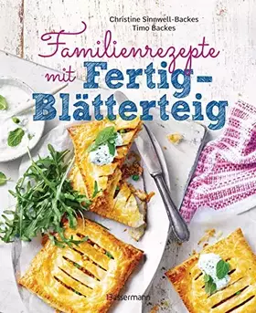 Couverture du produit · Familienrezepte mit Fertig-Blätterteig: schnell, gesund und lecker. Das Kochbuch mit Rezepten für Große und Kleine. Gut kochen