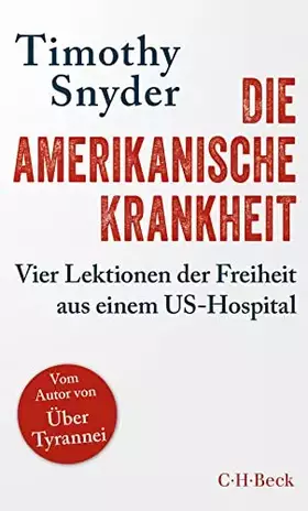 Couverture du produit · Die amerikanische Krankheit: Vier Lektionen der Freiheit aus einem US-Hospital (Beck Paperback)