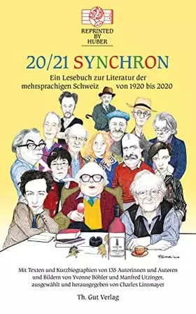 Couverture du produit · 20/21 Synchron: Ein Lesebuch zur Literatur der mehrsprachigen Schweiz von 1920 bis 2020. Reprinted by Huber Bd. 40