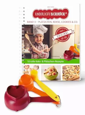 Couverture du produit · Kinderleichte Becherküche Band 5- 3 Messbecher und ein Rezeptbuch mit 10 Rezepten, Plätzchen, Kekse, Cookies und Co. Bekannt au